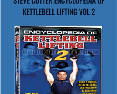 Steve Cotter Encyclopedia of Kettlebell Lifting Vol 2 » BoxSkill Site