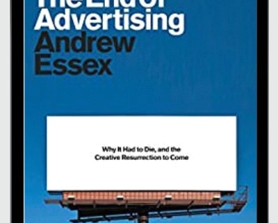 The End of Advertising Why It Had to Die2C and the Creative Resurrection to Come » BoxSkill Site