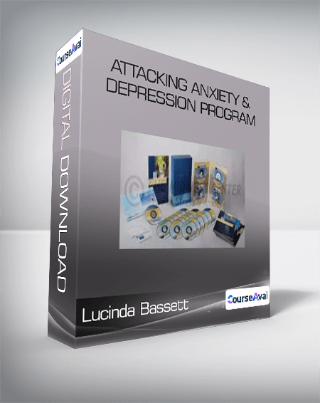 Purchuse Lucinda Bassett - Attacking Anxiety & Depression Program course at here with price $149.9 $45.