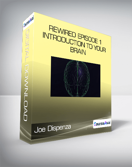Purchuse Joe Dispenza - Rewired Episode 1: Introduction to Your Brain course at here with price $99 $31.