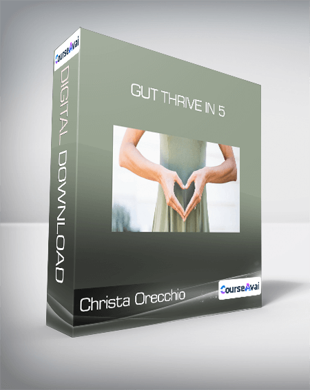 Purchuse Christa Orecchio - Gut Thrive In 5 course at here with price $697 $80.