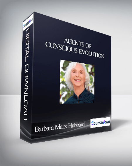 Purchuse Agents of Conscious Evolution With Barbara Marx Hubbard(September 13 – 18