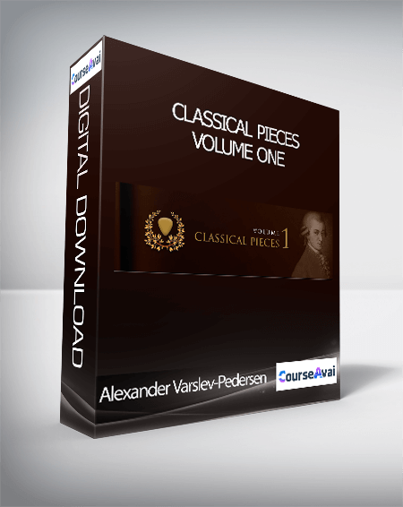 Purchuse Alexander Varslev-Pedersen - CLASSICAL PIECES: VOLUME ONE course at here with price $49 $19.