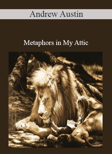 Purchuse Andrew Austin - Metaphors in My Attic course at here with price $29.9 $11.