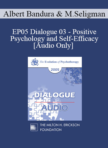 Purchuse [Audio] EP05 Dialogue 03 - Positive Psychology and Self-Efficacy - Albert Bandura