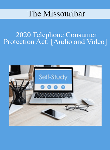 Purchuse The Missouribar - 2020 Telephone Consumer Protection Act: Fighting Back Against Robocalls