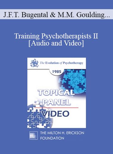 Purchuse EP85 Panel 09 - Training Psychotherapists II - James F.T. Bugental