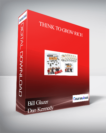 Purchuse Bill Glazer & Dan Kennedy – Think To Grow Rich course at here with price $297 $24.