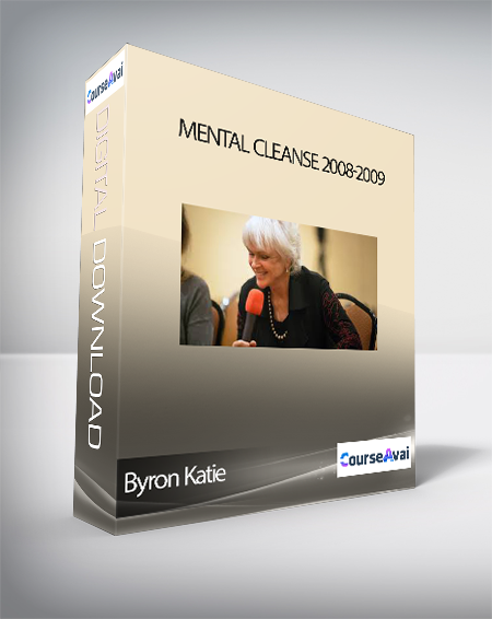 Purchuse Byron Katie - Mental Cleanse 2008-2009 course at here with price $235 $52.