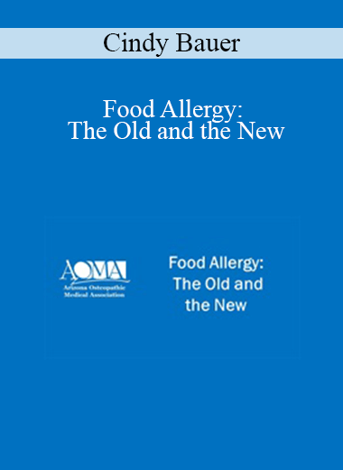 Purchuse Cindy Bauer - Food Allergy: The Old and the New course at here with price $30 $9.