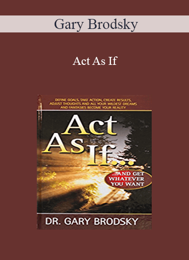 Purchuse Gary Brodsky - Act As If course at here with price $65 $20.