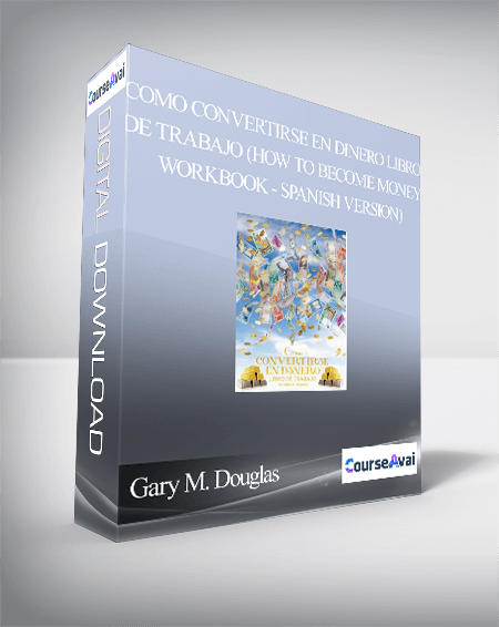 Purchuse Gary M. Douglas - Como Convertirse en Dinero Libro de Trabajo (How to Become Money Workbook - Spanish Version) course at here with price $25 $10.