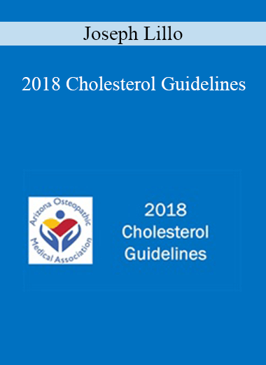 Purchuse Joseph Lillo - 2018 Cholesterol Guidelines course at here with price $30 $9.