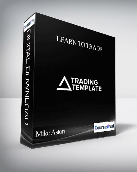 Purchuse Mike Aston – Learn to Trade course at here with price $1234 $130.