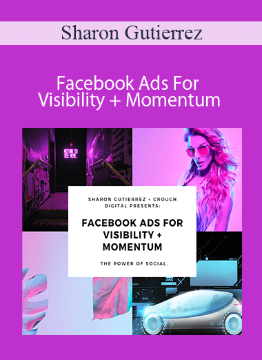 Purchuse Sharon Gutierrez - Facebook Ads For Visibility + Momentum course at here with price $97 $27.